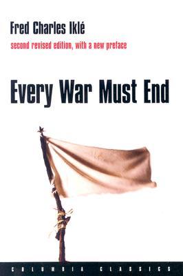 Every War Must End (Columbia Classics (Paperback))