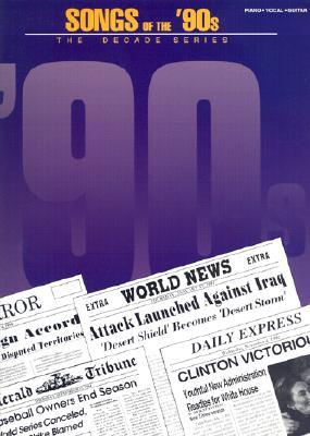 Songs of the '90s: Piano/Vocal/Guitar (The Decade Series)