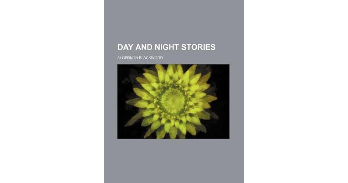 Day and Night Stories by Algernon Blackwood