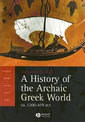 A History of the Archaic Greek World: ca. 1200-479 BCE (Paperback)