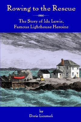 Rowing To The Rescue: The Story of Ida Lewis, Famous Lighthouse Heroine (Paperback)