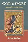 God and Work: Aspects of Art and Tradition (The Perennial Philosophy) God and Work: Aspects of Art and Tradition (The Perennial Philosophy)