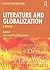 Literature and Globalization (Routledge Literature Readers)