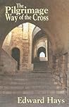The Pilgrimage Way of the Cross