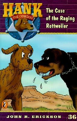The Case of the Raging Rottweiler (Hank the Cowdog, #36)