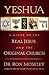 Yeshua: A Guide to the Real Jesus and the Original Church