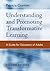 Understanding and Promoting Transformative Learning: A Guide for Educators of Adults