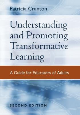 Understanding and Promoting Transformative Learning: A Guide for Educators of Adults (Hardcover)