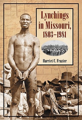 Lynchings in Missouri, 1803-1981 (Paperback)