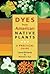 Dyes from American Native Plants: A Practical Guide