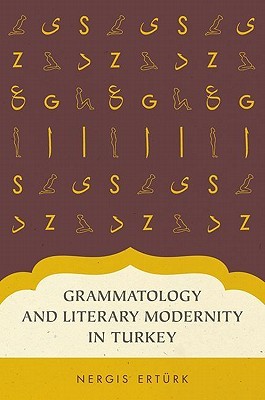 Grammatology and Literary Modernity in Turkey (Hardcover)