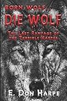Born Wolf...die Wolf: The Last Rampage of the Terrible Harpes