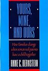 Yours, Mine, and Ours: How Families Change When Remarried Parents Have a Child Together Yours, Mine, and Ours: How Families Change When Remarried Parents Have a Child Together