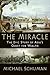 The Miracle: The Epic Story...