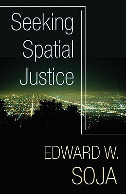 Seeking Spatial Justice (Globalization and Community) (Volume 16)
