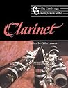 The Cambridge Companion to the Clarinet by Colin Lawson The Cambridge Companion to the Clarinet by Colin Lawson