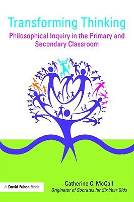 Transforming Thinking: Philosophical Inquiry in the Primary and Secondary Classroom (Paperback)
