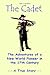 The Cadet: The Adventures of a New World Pioneer in the 17th Century - A True Story