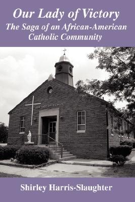Our Lady of Victory:the Saga of an Afric (Hardcover)