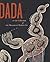 Dada in the Collection of The Museum of Modern Art by Anne Umland Dada in the Collection of The Museum of Modern Art by Anne Umland