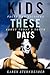 Kids These Days: Facts and Fictions About Today's Youth