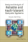 DESIGN AND ANALYSIS OF RELIABLE AND FAULT-TOLERANT COMPUTER SYSTEMS