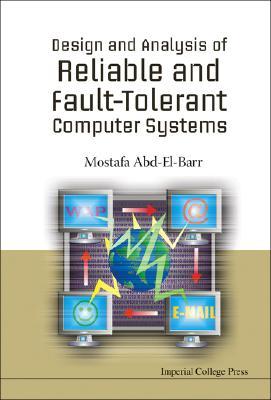 DESIGN AND ANALYSIS OF RELIABLE AND FAULT-TOLERANT COMPUTER SYSTEMS (Hardcover)