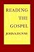 Reading the Gospel by John S. Dunne