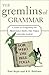 The Gremlins of Grammar