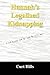Hannah's Legalized Kidnapping a Rush to React Took Her Away for 207 Days