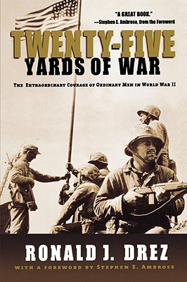 Twenty-Five Yards of War: The Extraordinary Courage of Ordinary Men in World War II (Paperback)