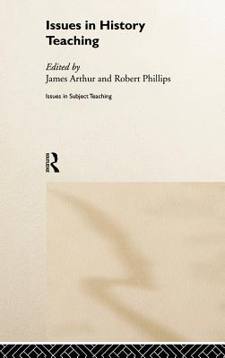 Issues in History Teaching (Issues in Teaching Series)