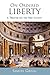On Ordered Liberty by Samuel Gregg