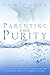 Parenting for Purity by Tom Houck