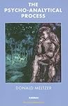 The Psycho-Analytical Process (The Ronald Harris Trust Library; No. 1)