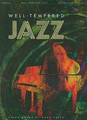 Well Tempered Jazz Piano Solos | Jazz Sheet Music and Songbook with Spirituals and Gospel Arrangements | Piano Solo Collection in Swing Blues Bossa and Contemporary Styles for Intermediate Pianists (Paperback)