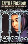 Faith and Freedom: Women’s Human Rights in the Muslim World (Gender, Culture, and Politics in the Middle East)
