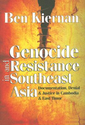 Genocide and Resistance in Southeast Asia: Documentation, Denial, and Justice in Cambodia and East Timor (Hardcover)