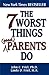The 7 Worst Things Good Par...
