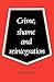 Crime, Shame and Reintegration