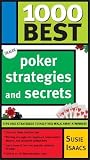 1000 Best Poker Strategies And Secrets 1000 Best Poker Strategies And Secrets