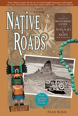 Native Roads: The Complete Motoring Guide to the Navajo and Hopi Nations (Paperback)