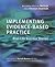 Implementing Evidence-based Practice: Real Life Success Stories