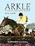 Arkle: The Story of the Wor...