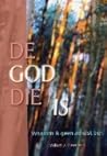 De God Die is: wa...