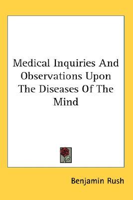 Medical Inquiries and Observations Upon the Diseases of the Mind (Paperback)