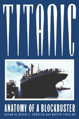 Titanic: Anatomy of a Blockbuster (Paperback)