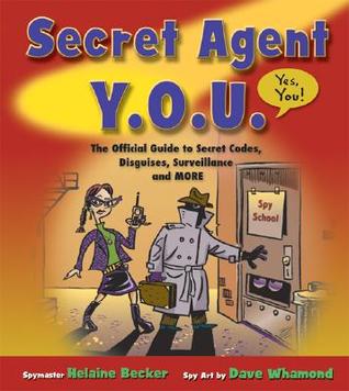 Secret Agent Y.O.U.: The Official Guide to Secret Codes, Disguises, Surveillance, and More (Paperback)