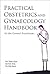PRACTICAL OBSTETRICS AND GYNAECOLOGY HANDBOOK FOR THE GENERAL PRACTITIONER