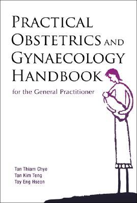 PRACTICAL OBSTETRICS AND GYNAECOLOGY HANDBOOK FOR THE GENERAL PRACTITIONER (Hardcover)